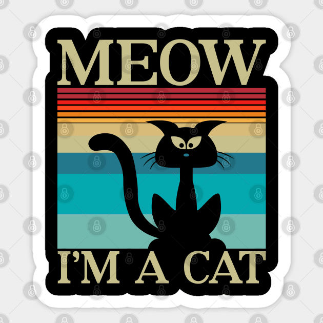 Meow I'm A Cat Sticker by KayBee Gift Shop